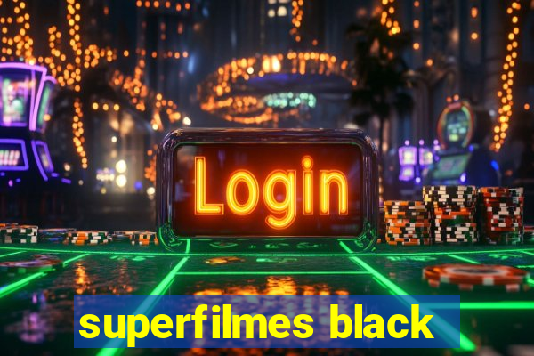 superfilmes black